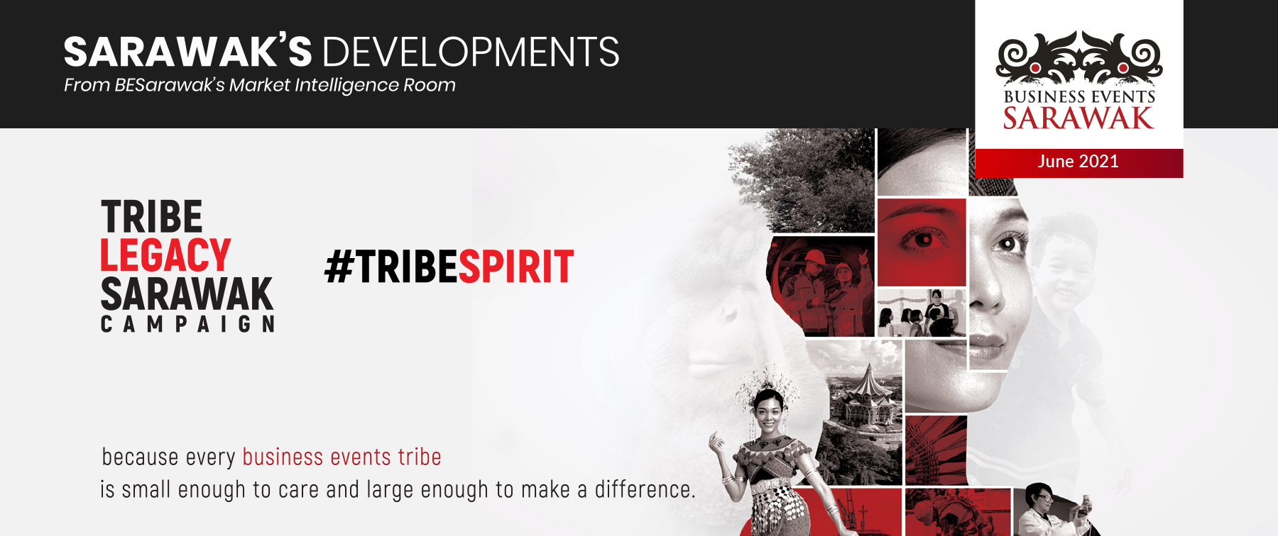 Tribe.Legacy Sarawak - because every business events tribe is small enough to care and large enough to make a difference.